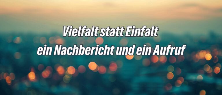 Vielfalt statt Einfalt – warum Widerspruch sichtbar bleiben muss